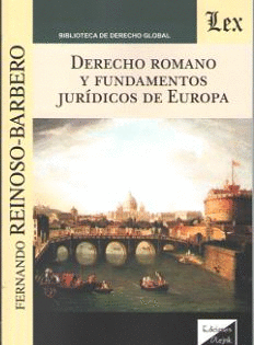 DERECHO ROMANO Y FUNDAMENTOS JUR�DICOS DE EUROPA