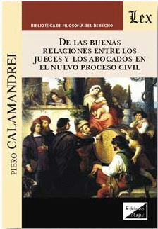 DE LAS BUENAS RELACIONES ENTRE LOS JUECES Y LOS ABOGADOS EN EL NUEVO PROCESO CIV
