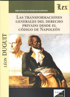 LAS TRANSFORMACIONES GENERALES DEL DERECHO PRIVADO DESDE EL C�DIGO DE NAPOLE�N