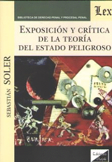 EXPOSICI�N Y CR�TICA DE LA TEOR�A DEL ESTADO PELIGROSO