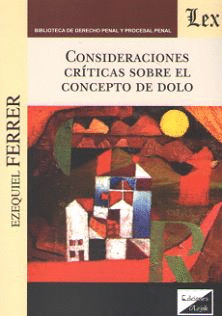 CONSIDERACIONES CR�TICAS SOBRE EL CONCEPTO DE DOLO