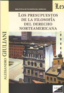 LOS PRESUPUESTOS DE LA FILOSOF�A DEL DERECHO NORTEAMERICANO