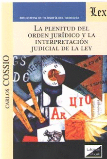 LA PLENITUD DEL ORDEN JUR�DICO Y LA INTERPRETACI�N JUDICIAL DE LA LEY