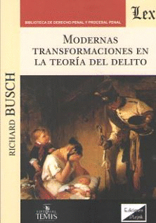 MODERNAS TRANSFORMACIONES EN LA TEOR�A DEL DELITO