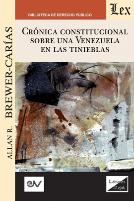 CR�NICA CONSTITUCIONAL SOBRE UNA VENEZUELA EN LAS TINIEBLAS