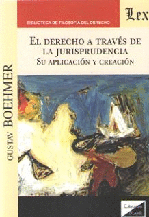EL DERECHO A TRAV�S DE LA JURISPRUDENCIA