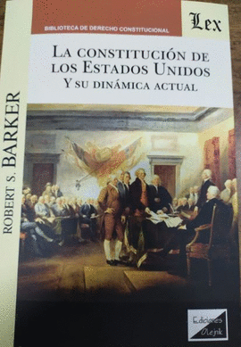 LA CONSTITUCI�N DE LOS ESTADOS UNIDOS Y SU DIN�MICA ACTUAL