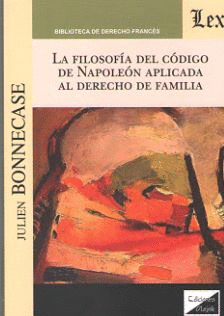 LA FILOSOF�A DEL C�DIGO DE NAPOLE�N APLICADA AL DERECHO DE FAMILIA