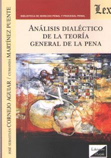 AN�LISIS DIAL�CTICO DE LA TEOR�A GENERAL DE LA PENA