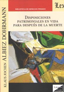 DISPOSICIONES PATRIMONIALES EN VIDA PARA DESPUS DE LA MUERTE