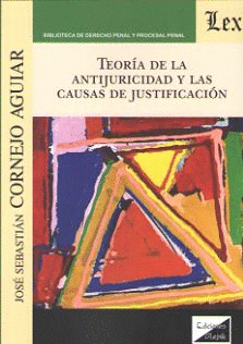 TEOR�A DE LA ANTIJURICIDAD Y LAS CAUSAS DE JUSTIFICACI�N