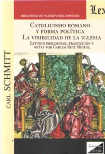 CATOLICISMO ROMANO Y FORMA POL�TICA. LA VISIBILIDAD DE LA IGLESIA