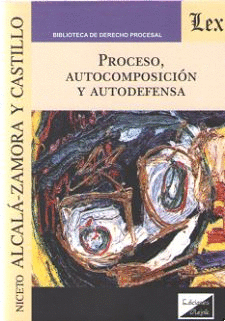 PROCESO, AUTOCOMPOSICI�N Y AUTODEFENSA