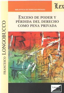 EXCESO DE PODER Y P�RDIDA DEL DERECHO COMO PENA PRIVADA