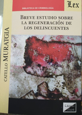 BREVE ESTUDIO SOBRE LA REGENERACI�N DE LOS DELINCUENTES