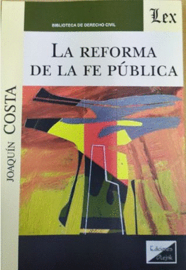 LA REFORMA DE LA FE P�BLICA