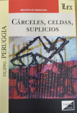 C�RCELES, CELDAS, SUPLICIOS