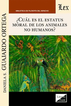 �CU�L ES EL ESTATUS MORAL DE LOS ANIMALES NO HUMANOS?