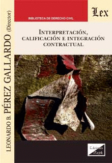 INTERPRETACI�N, CALIFICACI�N E INTEGRACI�N CONTRACTUAL