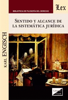 SENTIDO Y ALCANCE DE LA SISTEM�TICA JUR�DICA