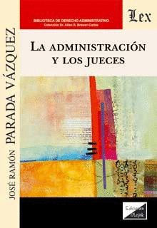LA ADMINISTRACI�N Y LOS JUECES