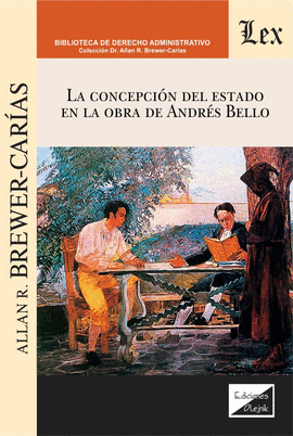LA CONCEPCI�N DEL ESTADO EN LA OBRA DE ANDR�S BELLO
