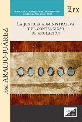 LA JUSTICIA ADMINISTRATIVA Y EL CONTENCIOSO DE ANULACIN