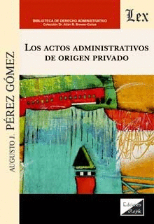 LOS ACTOS ADMINISTRATIVOS DE ORIGEN PRIVADO