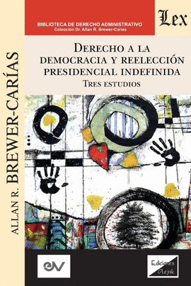 DERECHO A LA DEMOCRACIA Y REELECCI�N PRESIDENCIAL INDEFINIDA