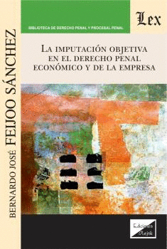LA IMPUTACI�N OBJETIVA EN EL DERECHO PENAL ECON�MICO Y DE LA EMPRESA