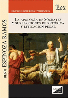 LA APOLOGA DE SCRATES Y SUS LECCIONES DE RETRICA Y LITIGACIN PENAL