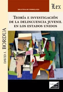 TEOR�A E INVESTIGACI�N DE LA DELINCUENCIA JUVENIL EN LOS ESTADOS UNIDOS