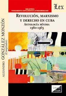 REVOLUCI�N, MARXISMO Y DERECHO EN CUBA