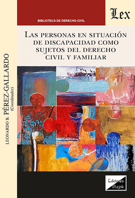 LAS PERSONAS EN SITUACI�N DE DISCAPACIDAD COMO SUJETOS DEL DERECHO CIVIL Y FAMIL
