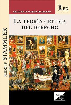 LA TEOR�A CR�TICA DEL DERECHO
