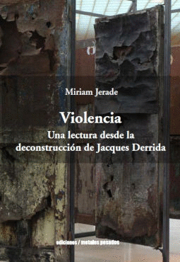 VIOLENCIA. UNA LECTURA DESDE LA DECONSTRUCCIN DE JACQUES DERRIDA