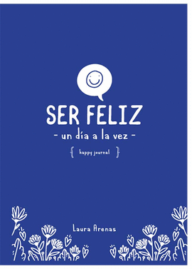 SER FELIZ UN D�A A LA VEZ: HAPPY JOURNAL
