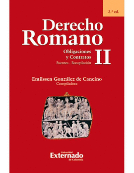 DERECHO ROMANO II. OBLIGACIONES Y CONTRATOS. FUENTES - RECOPILACIN. 3. ED.