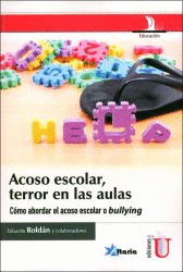 ACOSO ESCOLAR, TERROR EN LA AULAS - COMO ABORDAR EL ACOSO ESCOLAR O BULLING