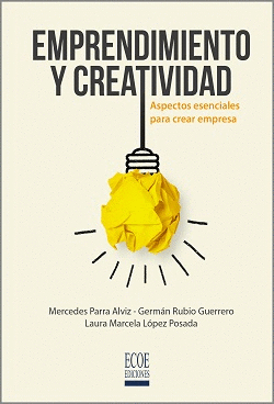 EMPRENDIMIENTO Y CREATIVIDAD. ASPECTOS ESENCIALES PARA CREAR EMPRESA