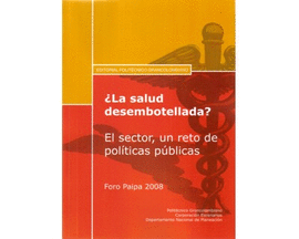 �LA SALUD DESEMBOTELLADA? EL SECTOR, UN RETO DE POL�TICAS P�BLICAS
