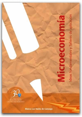 MICROECONOM�A. IDEAS FUNDAMENTALES Y TALLERES DE APLICACI�N