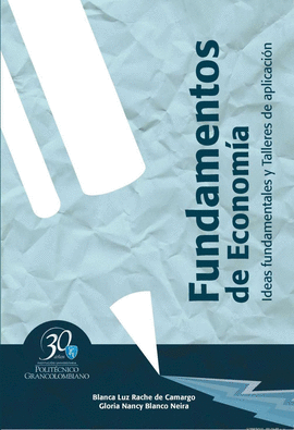FUNDAMENTOS DE ECONOM�A. IDEAS FUNDAMENTALES Y TALLERES DE APLICACI�N