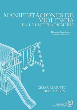 MANIFESTACIONES DE VIOLENCIA EN LA ESCUELA PRIMARIA - ELEMENTOS DE PERFILACION D