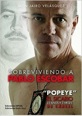 SOBREVIVIENDO A PABLO ESCOBAR: POPEYE EL SICARIO, 23 AOS Y 3 MESES DE CRCEL