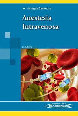 VANEGAS:ANESTESIA INTRAVENOSA 3A.ED.