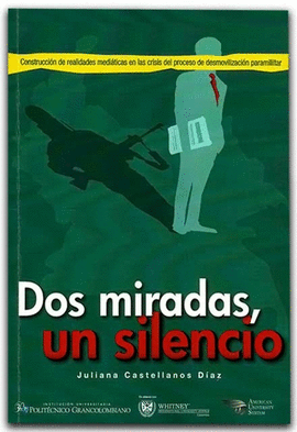 DOS MIRADAS, UN SILENCIO: CONSTRUCCIN DE REALIDADES MEDITICAS EN LA CRISIS DEL