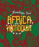MADINGA SEA �FRICA EN ANTIOQU�A