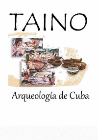 TAINOS. ARQUEOLOGA DE CUBA