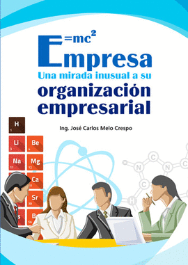 EMPRESA. UNA MIRADA INUSUAL A SU ORGANIZACI�N EMPRESARIAL